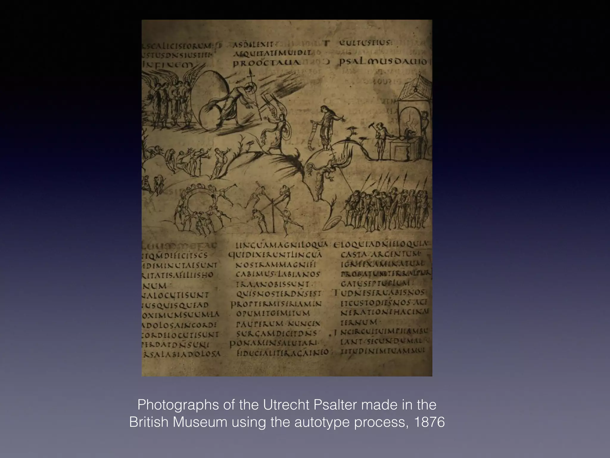 Photographs of the Utrecht Psalter made in the
British Museum using the autotype process, 1876
 
