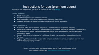 Instructions for use (premium users)
In order to use this template, you must be a Premium user on Slidesgo.
You are allowed to:
● Modify this template.
● Use it for both personal and commercial purposes.
● Hide or delete the “Thanks” slide and the mention to Slidesgo in the credits.
● Share this template in an editable format with people who are not part of your team.
You are not allowed to:
● Sublicense, sell or rent this Slidesgo Template (or a modified version of this Slidesgo Template).
● Distribute this Slidesgo Template (or a modified version of this Slidesgo Template) or include it in a database or in
any other product or service that offers downloadable images, icons or presentations that may be subject to
distribution or resale.
● Use any of the elements that are part of this Slidesgo Template in an isolated and separated way from this
Template.
● Register any of the elements that are part of this template as a trademark or logo, or register it as a work in an
intellectual property registry or similar.
For more information about editing slides, please read our FAQs or visit Slidesgo School:
https://slidesgo.com/faqs and https://slidesgo.com/slidesgo-school
 