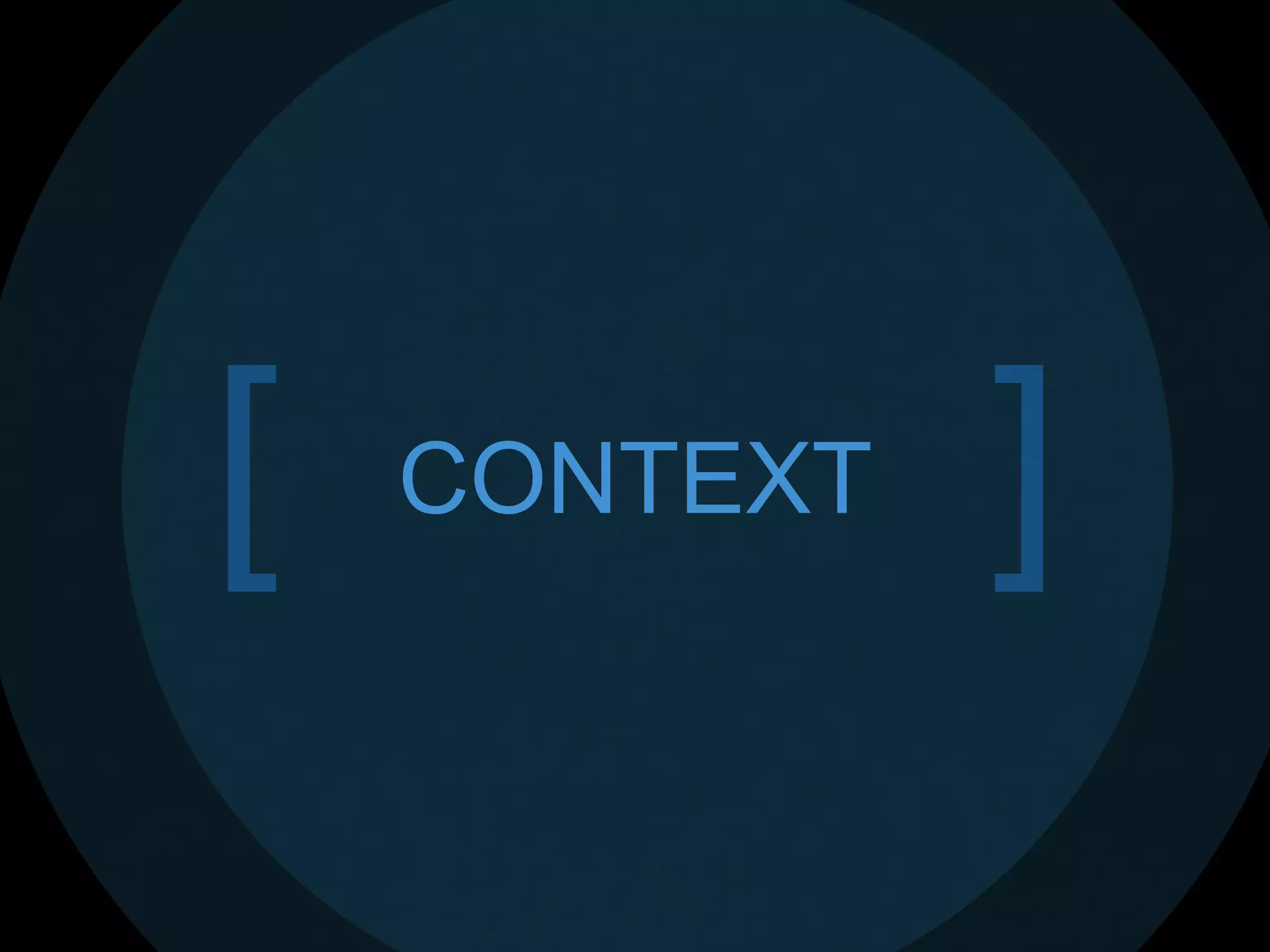 CONTEXT[ ]
 