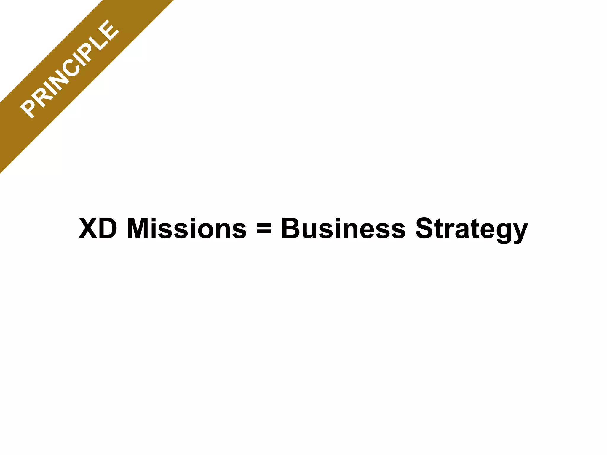 XD Missions = Business Strategy
 