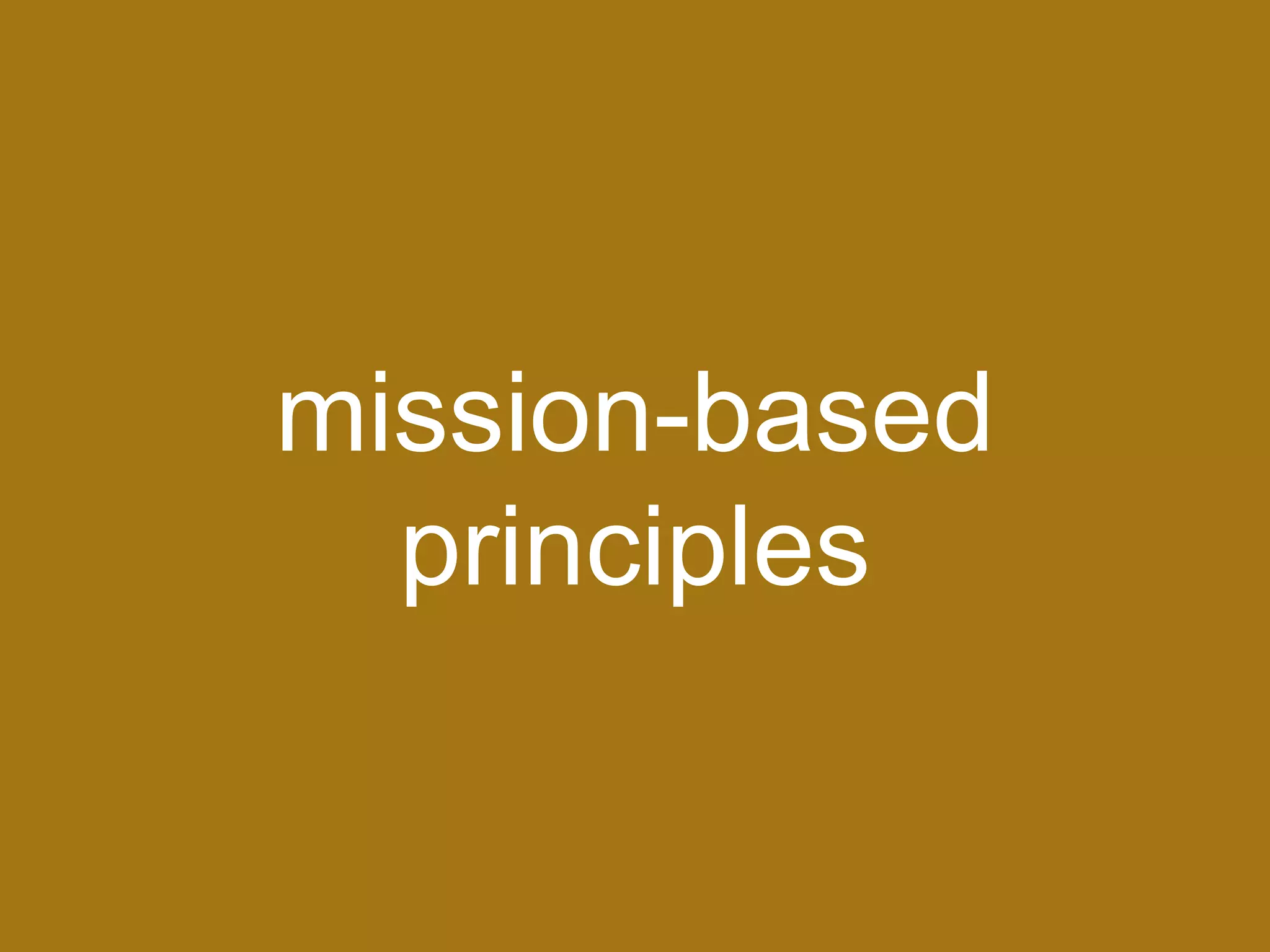 mission-based
principles
 