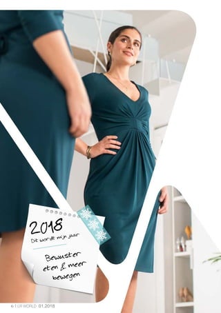 6 LR WORLD 01.2018
Dit wordt mijn jaar2018
Bewuster
eten  meer
bewegen
 