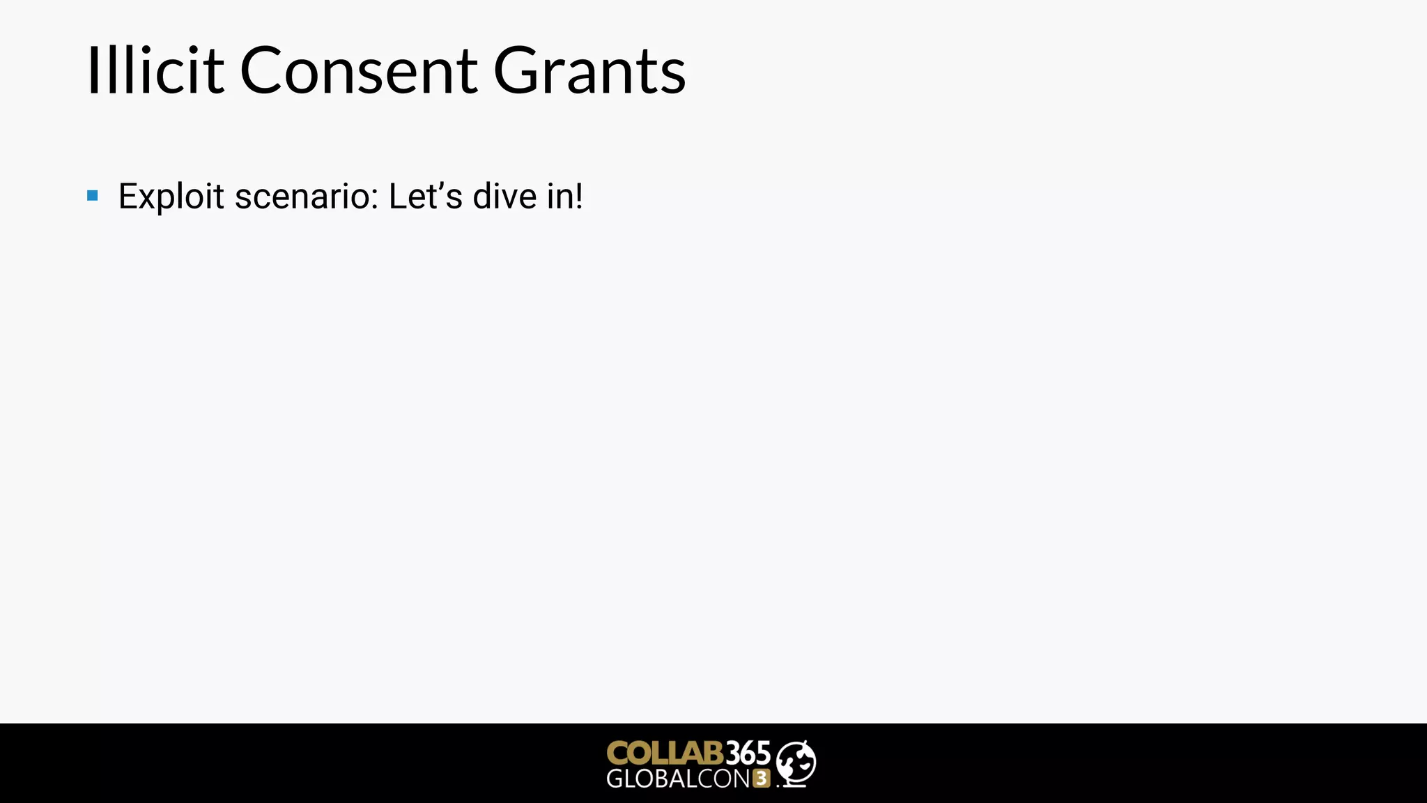 Illicit Consent Grants
▪ Exploit scenario: Let’s dive in!
 