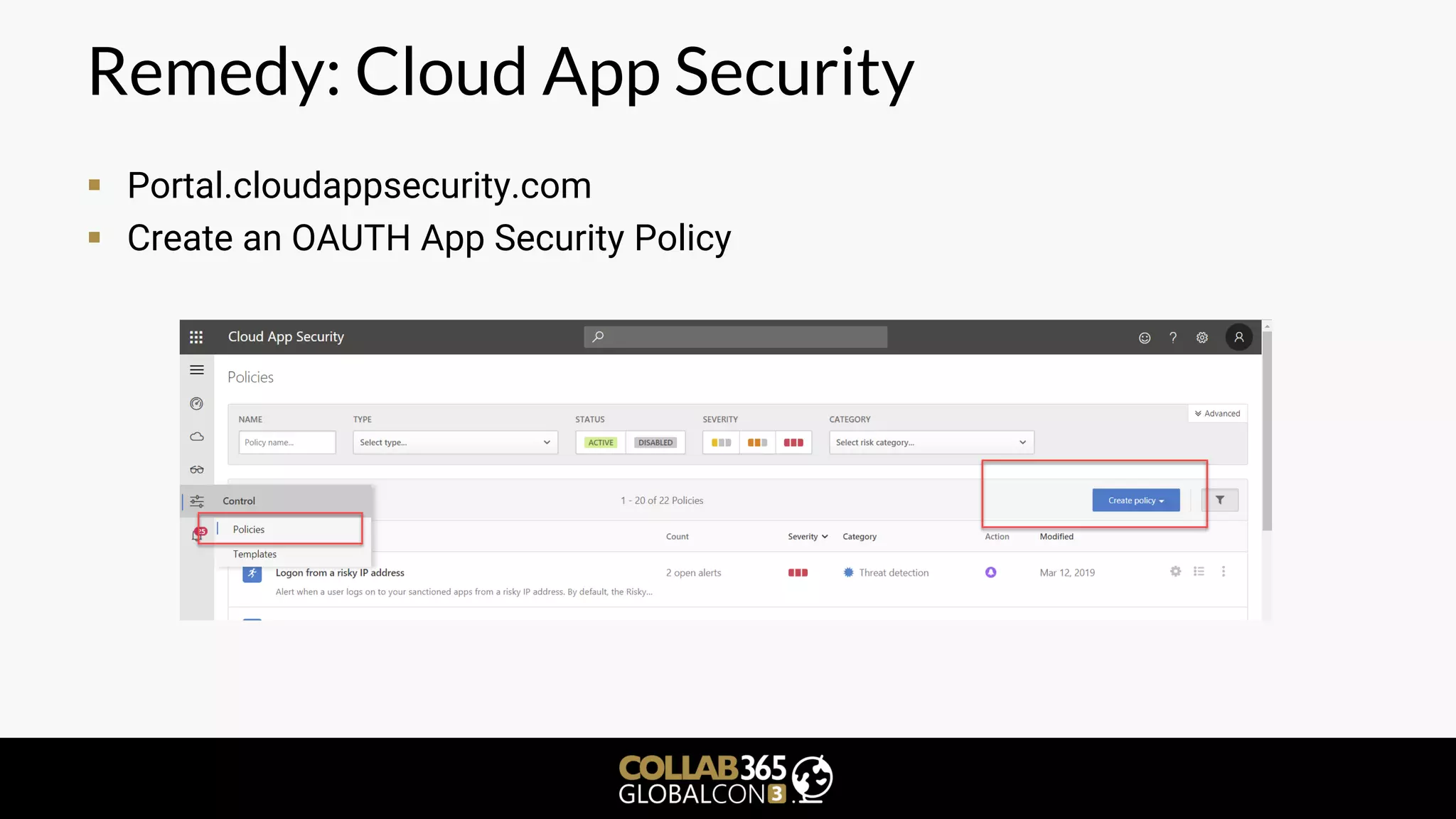 Remedy: Cloud App Security
▪ Portal.cloudappsecurity.com
▪ Create an OAUTH App Security Policy
 