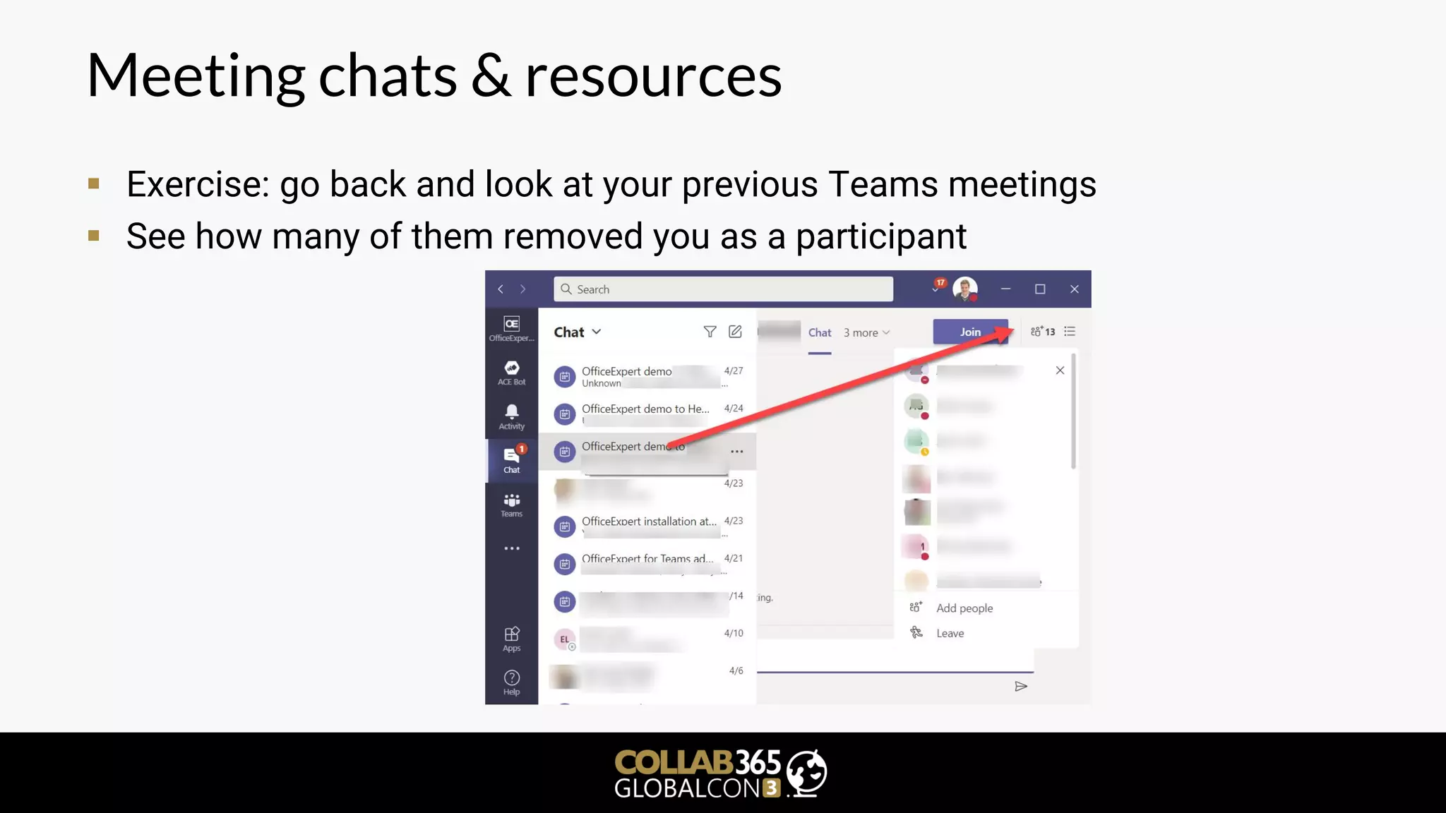 Meeting chats & resources
▪ Exercise: go back and look at your previous Teams meetings
▪ See how many of them removed you as a participant
 