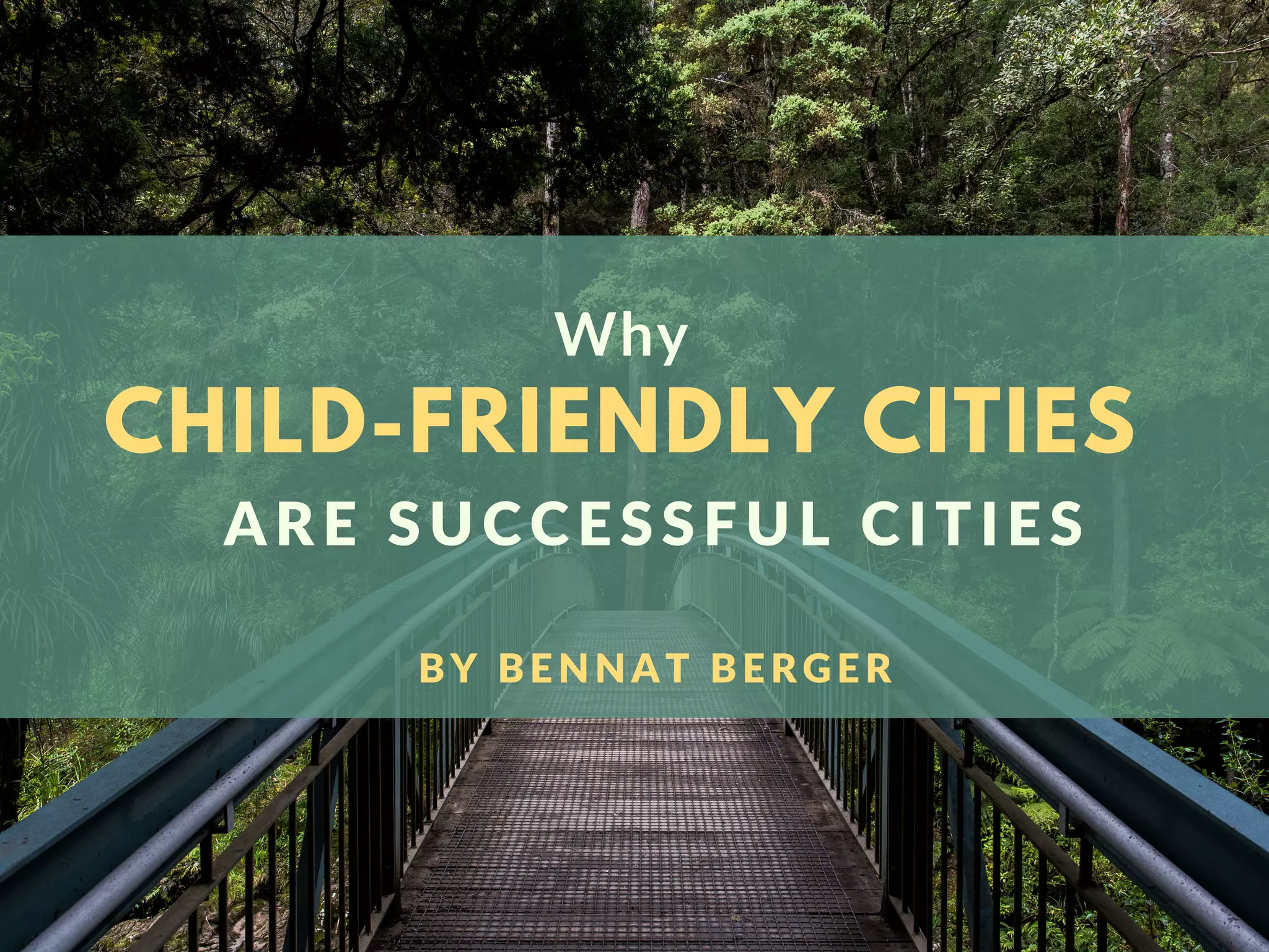 Why ChildFriendly Cities Are Successful Cities Bennat Berger PPT