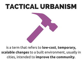 How Tactical Urbanism Adds Value to a Community | Bennat Berger