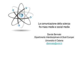 La comunicazione della scienza fra mass media e social media