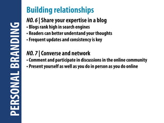 PERSONAL BRANDING

Building relationships
NO. 6 | Share your expertise in a blog

• Blogs rank high in search engines
• Re...
