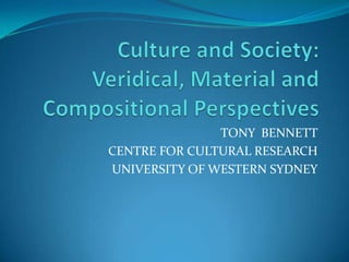 TONY BENNETT
CENTRE FOR CULTURAL RESEARCH
UNIVERSITY OF WESTERN SYDNEY
 