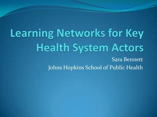 Sara Bennett
Johns Hopkins School of Public Health
 