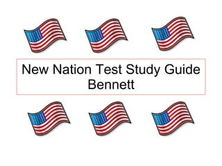 New Nation Test Study Guide Bennett 