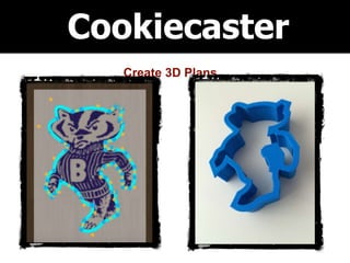 Cookiecaster
Create 3D Plans
 
