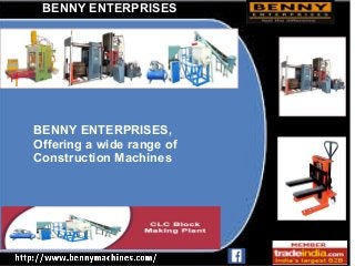 BENNY ENTERPRISES
BENNY ENTERPRISES,
Offering a wide range of
Construction Machines
 