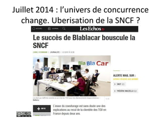 Juillet 2014 : l’univers de concurrence
change. Uberisation de la SNCF ?
 