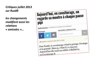 Critiques juillet 2013
sur Rue89
les changements
modifient aussi les
relations
« amicales »…
 