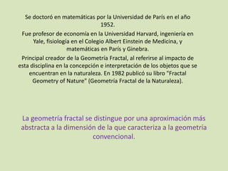 Se doctoró en matemáticas por la Universidad de París en el año
                                   1952.
 Fue profesor de ...