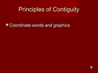 Principles of ContiguityPrinciples of Contiguity
 Coordinate words and graphicsCoordinate words and graphics
 