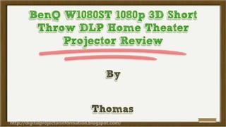 BenQ W1080ST 1080p 3D Short Throw DLP Home Theater Projector Review