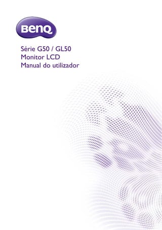 Série G50 / GL50
Monitor LCD
Manual do utilizador

 