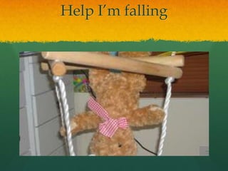 Help I’m falling
 