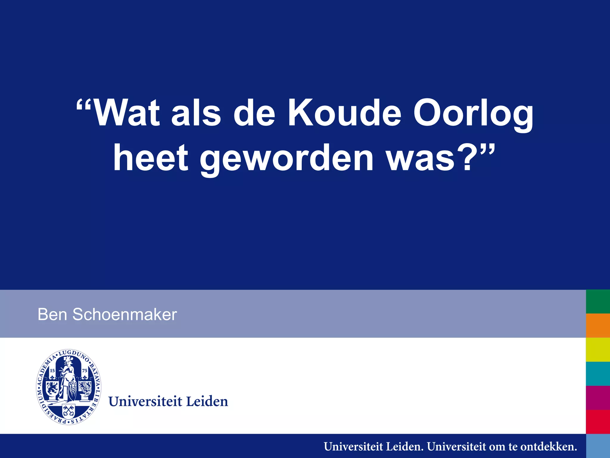 Ben schoenmaker wat als de koude oorlog heet was geworden | PPT