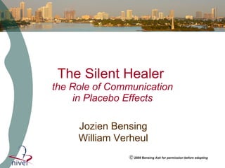 The Silent Healer  the Role of Communication in Placebo Effects Jozien Bensing William Verheul 2009 Bensing  Ask for permission before adopting 