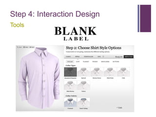 Step 4: Interaction Design
Tools
 