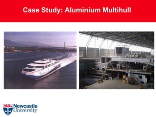 Case Study: Aluminium Multihull
 