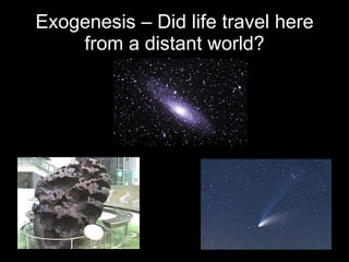 Exogenesis – Did life travel here from a distant world? 