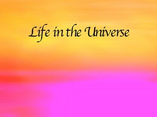 Life in the Universe 