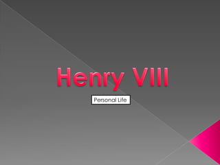 Henry VIII Personal Life 
