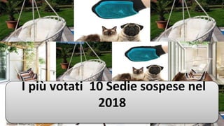I più votati 10 Sedie sospese nel
2018
 