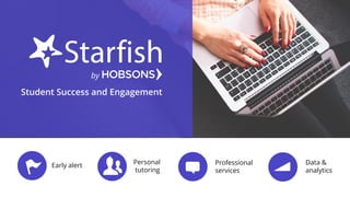 Student Success and Engagement
Professional
services
Early alert Personal
tutoring
Data &
analytics
 