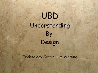 UBD Understanding By  Design Technology Curriculum Writing 