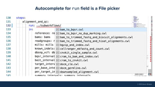 © 2019 Seven Bridges
Autocomplete for run ﬁeld is a File picker
 
