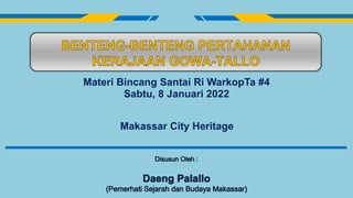 Makassar City Heritage
Materi Bincang Santai Ri WarkopTa #4
Sabtu, 8 Januari 2022
 