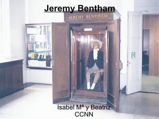 Jeremy Bentham Isabel Mª y Beatriz CCNN 