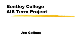 Bentley College AIS Term Project
