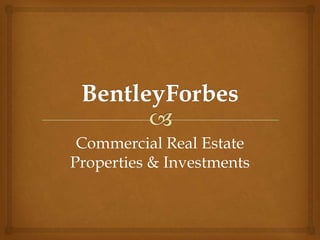 BentleyForbes Commercial Real Estate Properties & Investments 