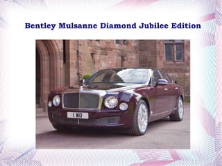 Bentley Mulsanne Diamond Jubilee Edition
 