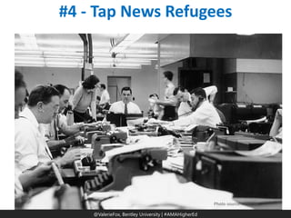 @ValerieFox | @AMA Hashtag 
@ValerieFox, Bentley University | #AMAHigherEd 
#4 - Tap News Refugees 
Photo source: Novy.be  