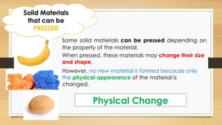 Bent or Pressed, Hammered or Cut Physical Change | PPTX