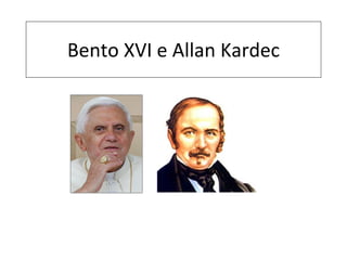 Bento XVI e Allan Kardec 