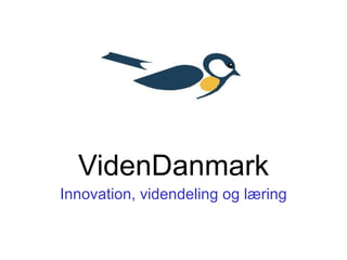 VidenDanmark Innovation, videndeling og læring 