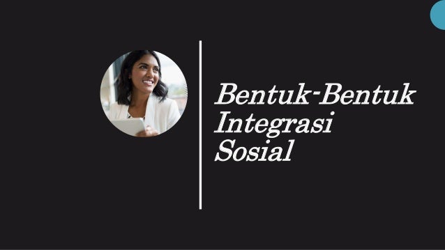 Bentuk Bentuk Konflik Sosial Dan Integrasi Bentuk Bentuk Konflik Sosial Dan Integrasi
