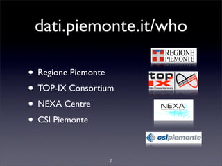 dati.piemonte.it/who

• Regione Piemonte
• TOP-IX Consortium
• NEXA Centre
• CSI Piemonte

                  7
 