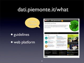 dati.piemonte.it/what
          it’s not a
          web site



• guidelines
• web platform

                       8
 