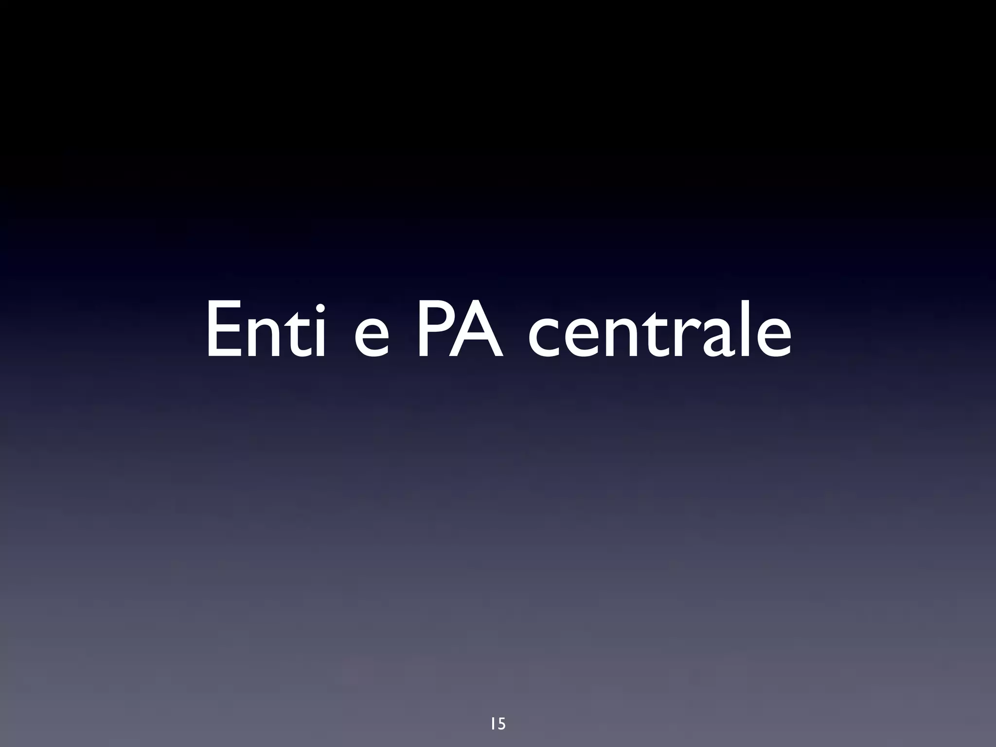 Enti e PA centrale



        15
 